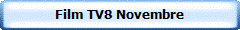 Film TV8 Novembre