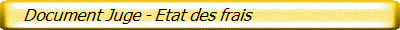    Document Juge - Etat des frais