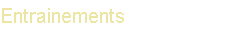 Entrainements