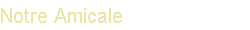 Notre Amicale