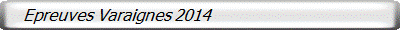    Epreuves Varaignes 2014
