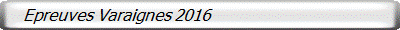    Epreuves Varaignes 2016