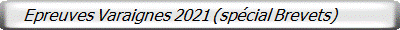    Epreuves Varaignes 2021 (spécial Brevets)