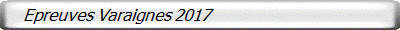    Epreuves Varaignes 2017