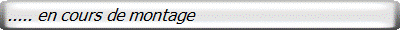 ..... en cours de montage
