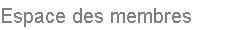 Espace des membres