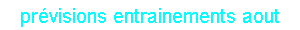 prévisions entrainements aout